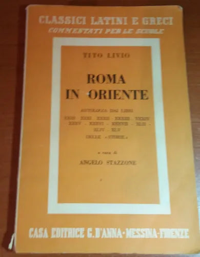 ROMA IN ORIENTE - TITO LIVIO - G. D'ANNA - 1960 - M