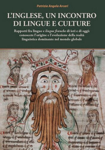 L’inglese, un incontro di lingue e culture. Rapporti fra lingue e lingue franche