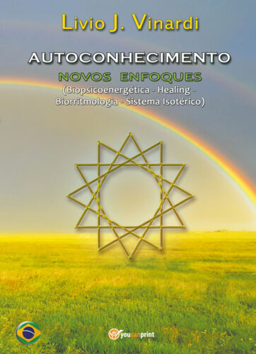 AUTOCONHECIMENTO - Novos enfoques Biopsicoenergetica, Healing, Biorritmologia
