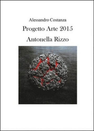 Progetto Arte 2015. Antonella Rizzo, di Alessandro Costanza, 2015 - ER