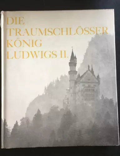 Die traumschlosser konig Ludwigs II - Autori Vari, Leverkusen - P
