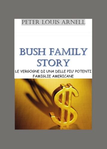 Bush family story - Peter Louis Arnell, 2019, Youcanprint- ER