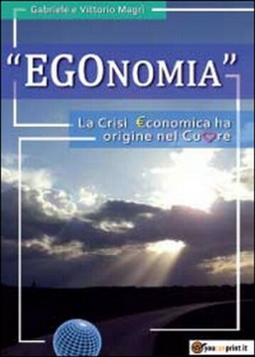 EGOnomia, di Vittorio Magri, Gabriele Magri, 2014, Youcanprint