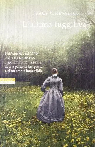 L'ultima fuggitiva - Tracy Chevalier - Neri Pozza,2013 - A