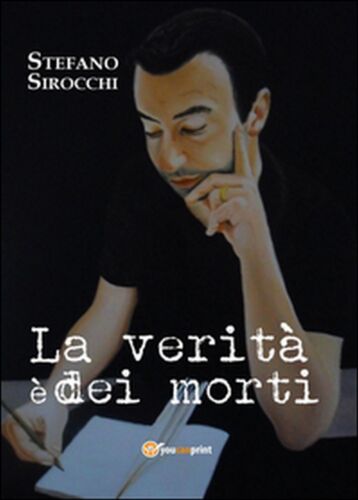 La verita e dei morti di Stefano Sirocchi, 2015, Youcanprint