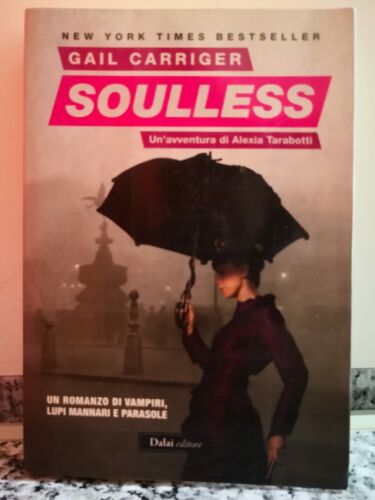 Soulless Un’avventura di Alexia Tarabotti vol.1 di Gail Carriger, 2011,-F