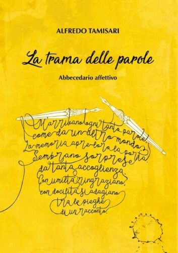 La trama delle parole - abbecedario affettivo di Alfredo Tamisari, 2018 - ER