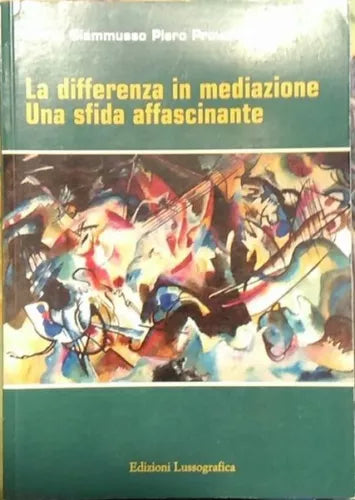 La differenza in mediazione. Una sfida affascinante Giammusso -Provenzani, 2012
