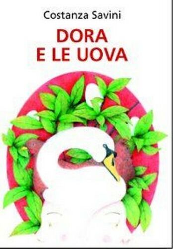 Dora e le uova, di Costanza Savini, 2019, Om Edizioni - ER