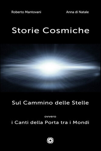 Storie Cosmiche: Sul Cammino delle Stelle ovvero i Canti della Porta tra i Mondi