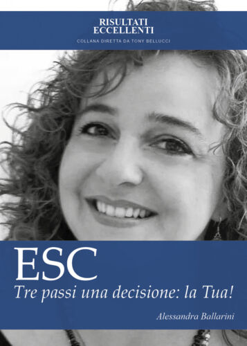 ESC - Tre passi una decisione: la tua! Esci dall’insicurezza e raggiungi... - ER