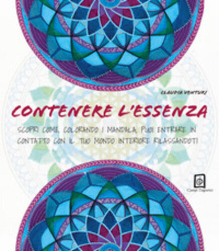 Contenere l’essenza. Scopri come, colorando i mandala, puoi entrare in contatto
