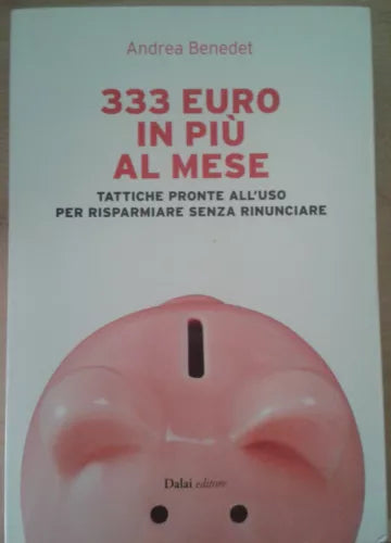 333 euro in più al mese - ANDREA BENEDET - DALAI - 2011 - M