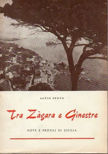 Spoto A.; TRA ZAGARA E GINESTRE note e profili di Sicilia; Scuola Salesiana