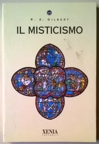 Il misticismo - R. A. Gilbert, 1994, Xenia - L