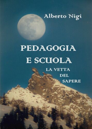 PEDAGOGIA E SCUOLA - La vetta del sapere di Alberto Nigi, 2019, Youcanprint