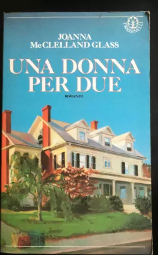 Una donna per due - Joanna Mcclelland Glass, 1986, Frassinelli - P