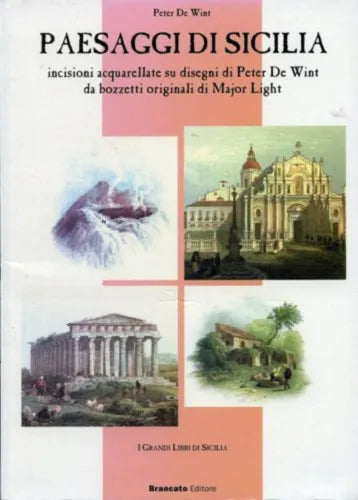PAESAGGI DI SICILIA. Peter De Wint / Major Light. I Grandi Libri. Brancato edit