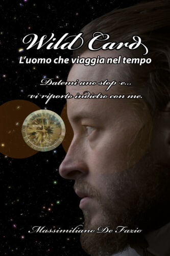 Wild Card l’uomo che viaggia nel tempo di Massimiliano De Fazio, 2019