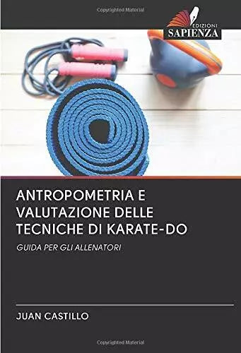 ANTROPOMETRIA E VALUTAZIONE DELLE TECNICHE DI KARATE