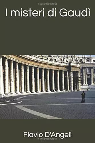 I misteri di Gaudi di Flavio D’Angeli, 2021, Indipendently Published