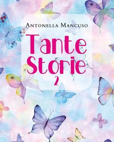 Tante Storie 2 di Antonella Mancuso