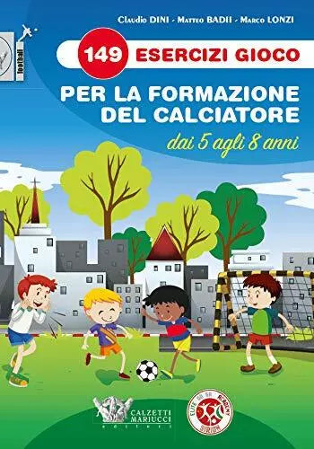 149 esercizi gioco per la formazione del calciatore