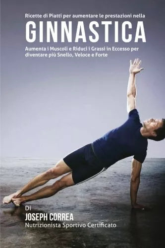 Ricette di Piatti per aumentare le prestazioni nella Ginnastica