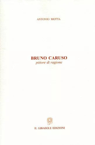 Bruno Caruso - pittore di ragione con litografia di Bruno Caruso di Antonio Mott