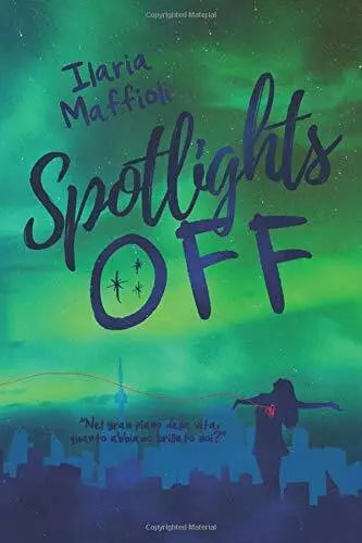 Spotlights Off di Ilaria Maffioli