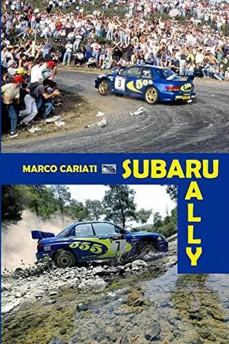 Subaru Rally La Storia Sportiva Della Casa Delle Pleiadi Nel WRC e in Italia di