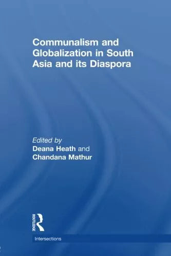 Communalism and Globalization in South Asia and its Diaspora