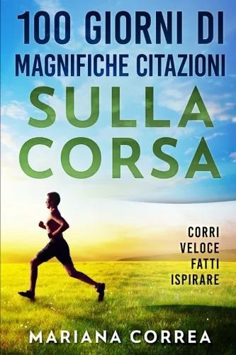 100 GIORNI Di MAGNIFICHE CITAZIONI SULLA CORSA