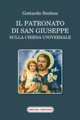 Il patronato di San Giuseppe sulla chiesa universale di Gottardo Scotton, 2009,