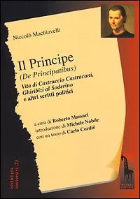 Il principe De Principatibus -Vita di Castruccio Castracani-Ghiribizi al Soderi