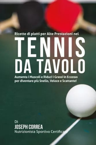 Ricette di piatti per Alte Prestazioni nel Tennis da Tavolo