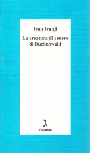 La creatura di cenere di Buchenwald di Ivan Ivanji