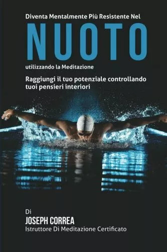 Diventare mentalmente resistente nel Nuoto utilizzando la meditazione