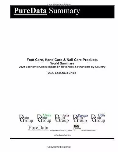 Foot Care, Hand Care & Nail Care Products World Summary: 2020 Economic Crisis Im