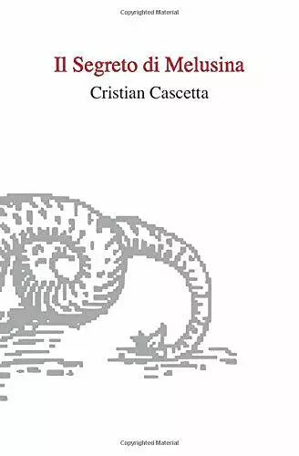Il Segreto di Melusina di Cristian Cascetta, 2019, Indipendently Published