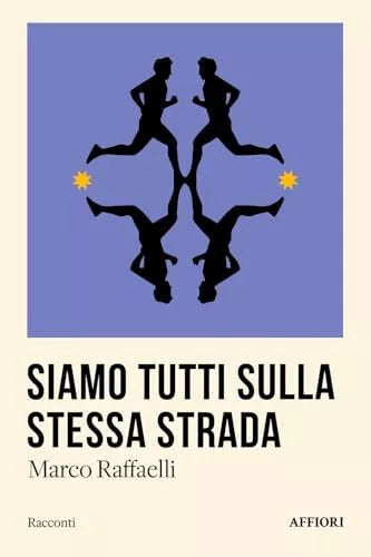 Siamo tutti sulla stessa strada di Marco Raffaelli