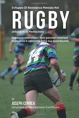 Sviluppo Di Resistenza Mentale Nel Rugby utilizzando la meditazione
