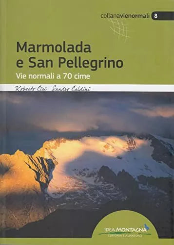 Marmolada e San Pellegrino Vie normali a 70 cime