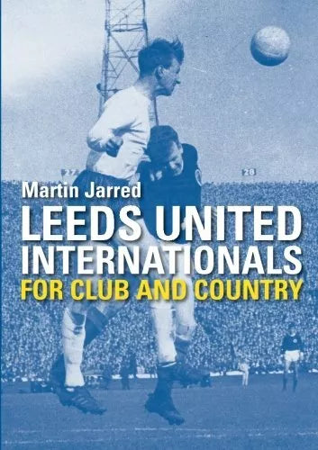Leeds United Internationals for Club and Country