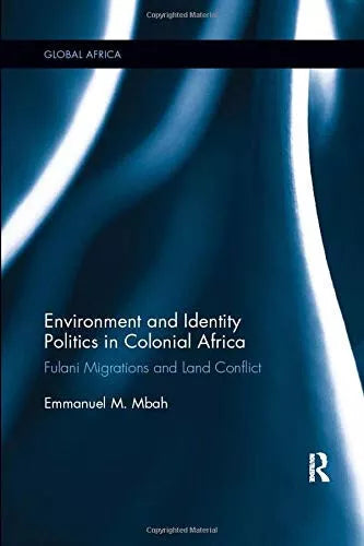 Environment and Identity Politics in Colonial Africa