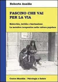 Fascino che vai per la via - Roberto Ausilio, 2010, Youcanprint