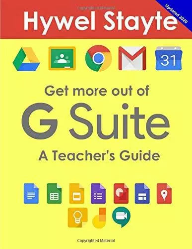 Get More Out of G Suite A Teacher s Guide di Hywel Stayte 2018 Indipendently