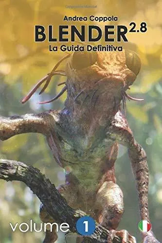 Blender 2. 8 - la Guida Definitiva - Volume 1 Color Version di Andrea Coppola,