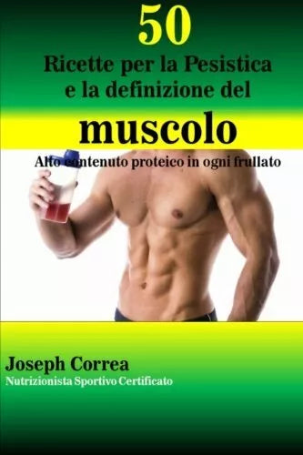 50 Ricette per la Pesistica e la definizione del muscolo