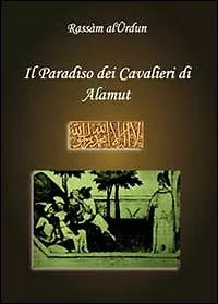 Il paradiso dei cavalieri di Alamut - Rassam Al-urdun, 2010, Youcanprint
